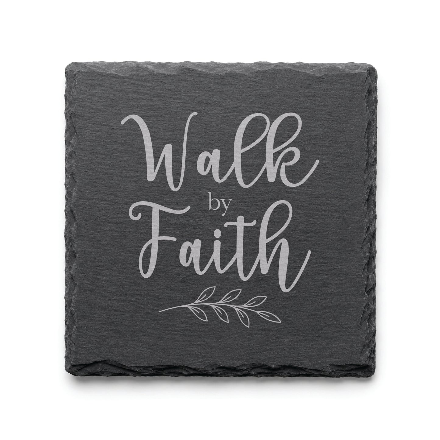 Black slate coaster engraved with the phrase Walk by Faith and a botanical accent branch.